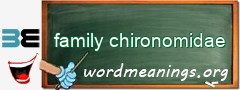 WordMeaning blackboard for family chironomidae